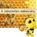 A telhetetlen méhecske